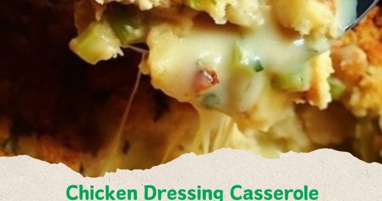CHICKEN DRESSING CASSEROLE