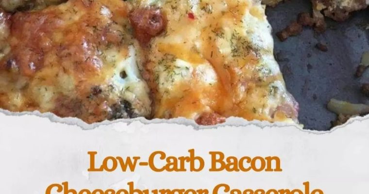LOW-CARB BACON CHEESEBURGER CASSEROLE