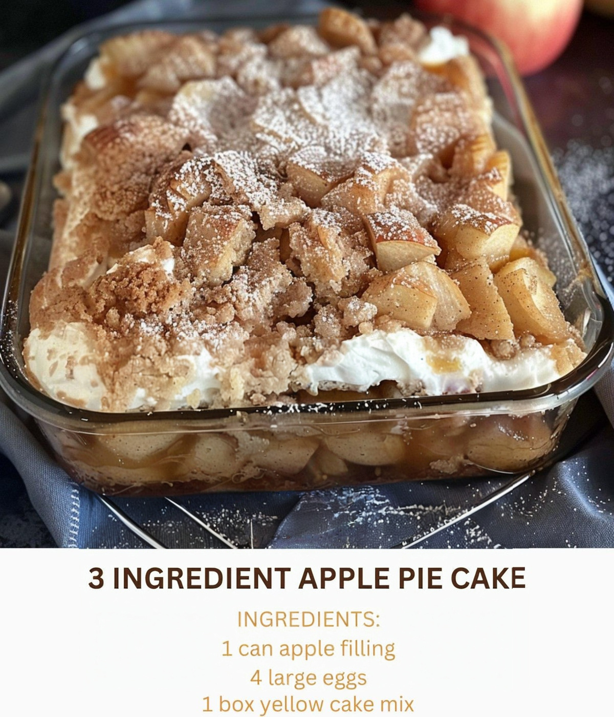 THREE INGREDIENT APPLE PIE CAKE