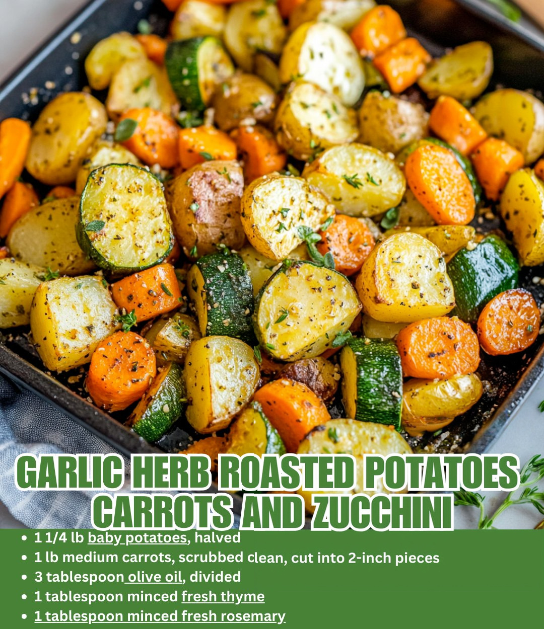 Garlic Herb Roasted Potatoes, Carrots, & Zucchini