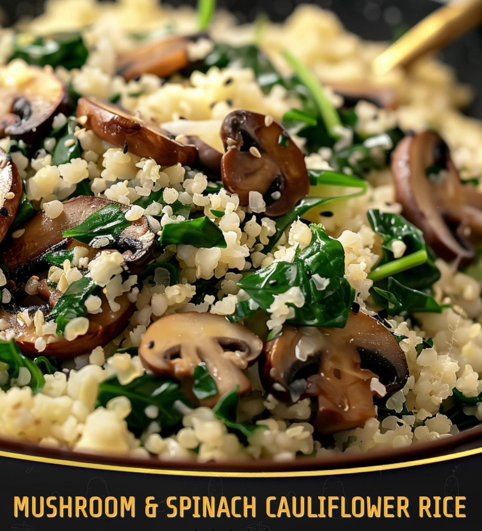 Mushroom & Spinach Cauliflower Rice