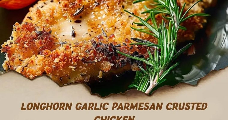 Longhorn Garlic Parmesan Crusted Chicken