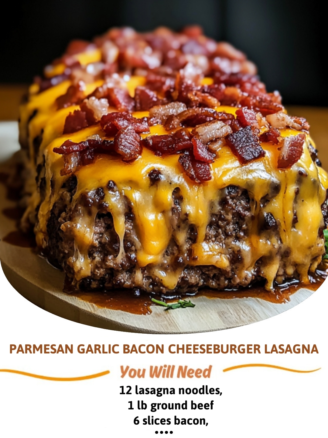 Parmesan Garlic Bacon Cheeseburger Lasagna