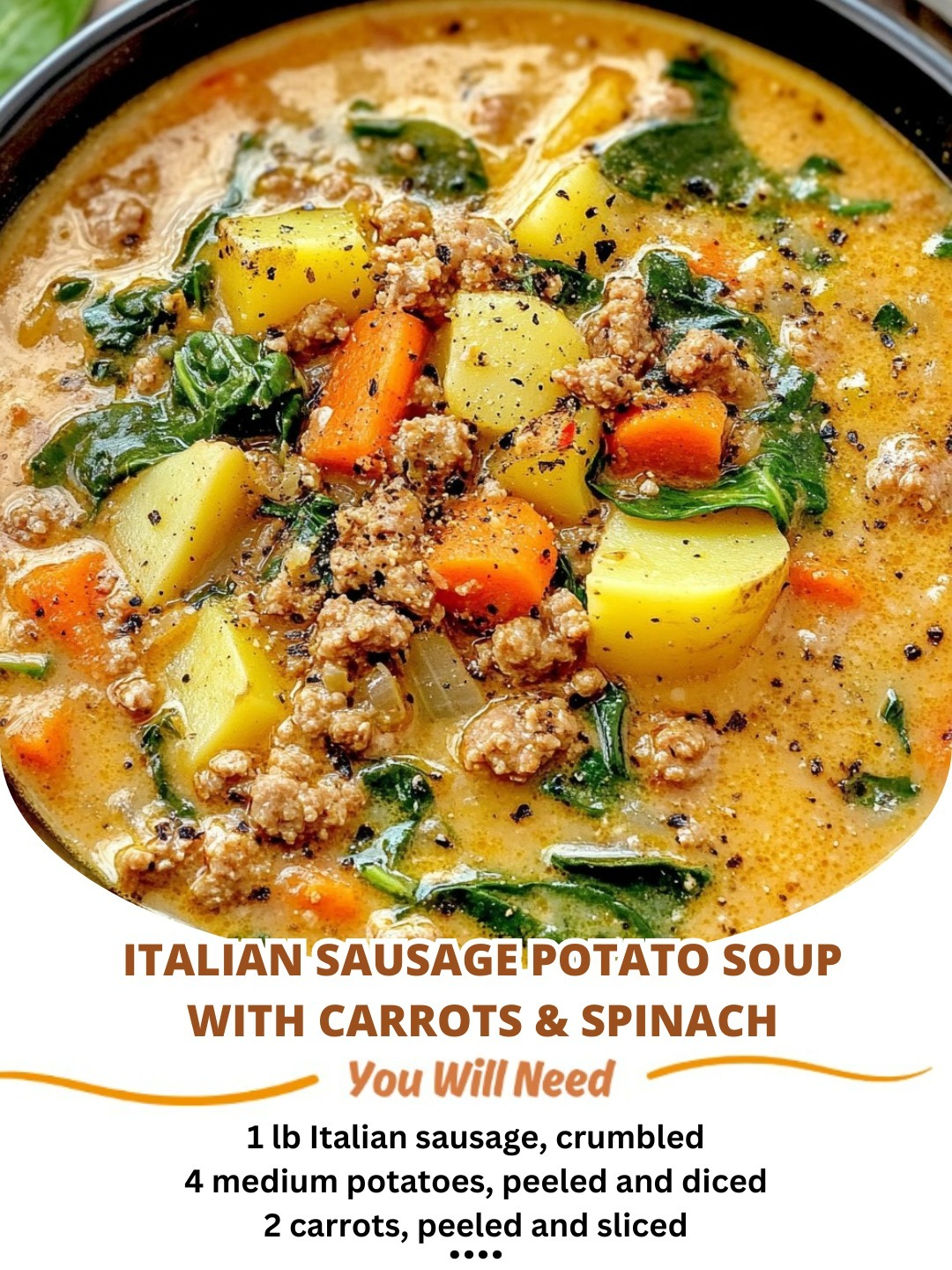 Italian Sausage Potato Soup with Carrots & Spinach