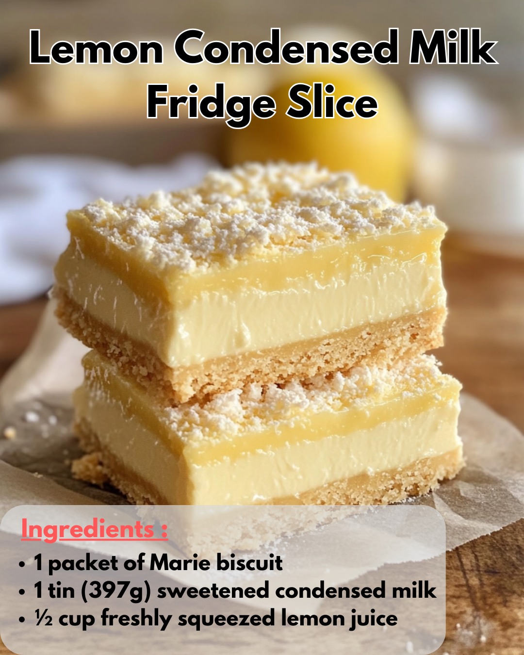 Lemon Condensed Milk Fridge Slice