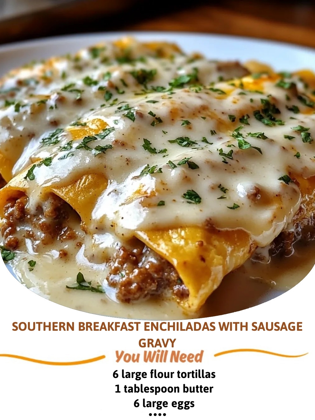 Southern Breakfast Enchiladas with Sausage Gravy