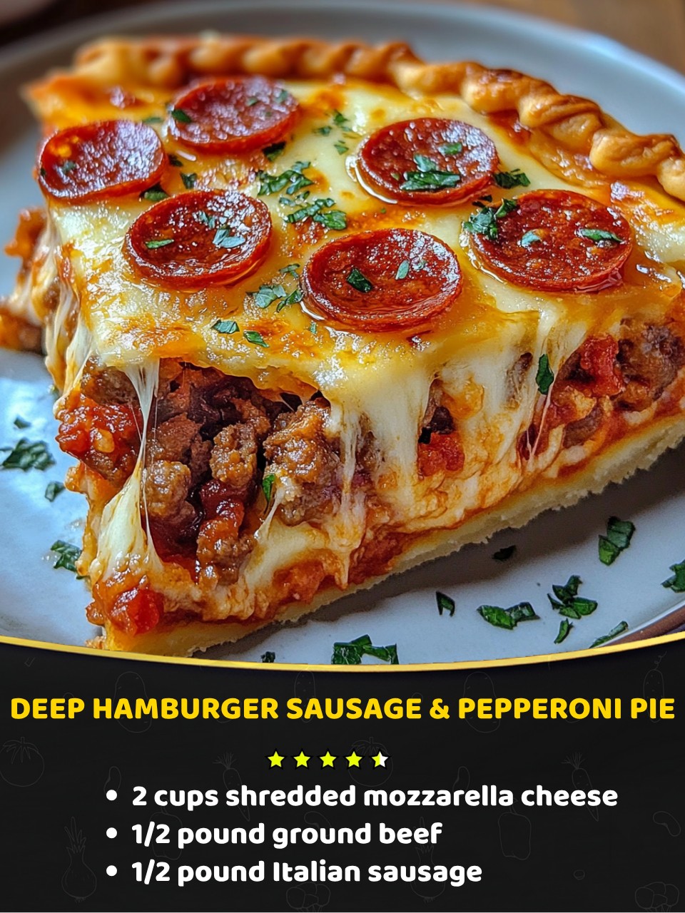Deep Hamburger Sausage & Pepperoni Pie