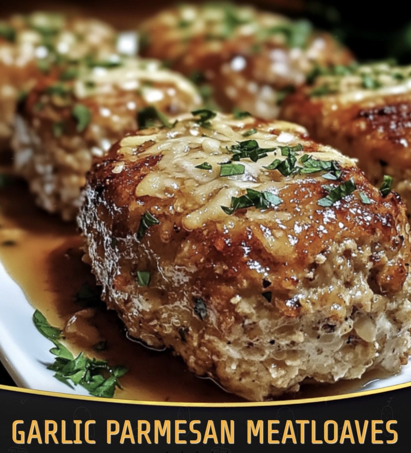 Garlic Parmesan Meatloaves