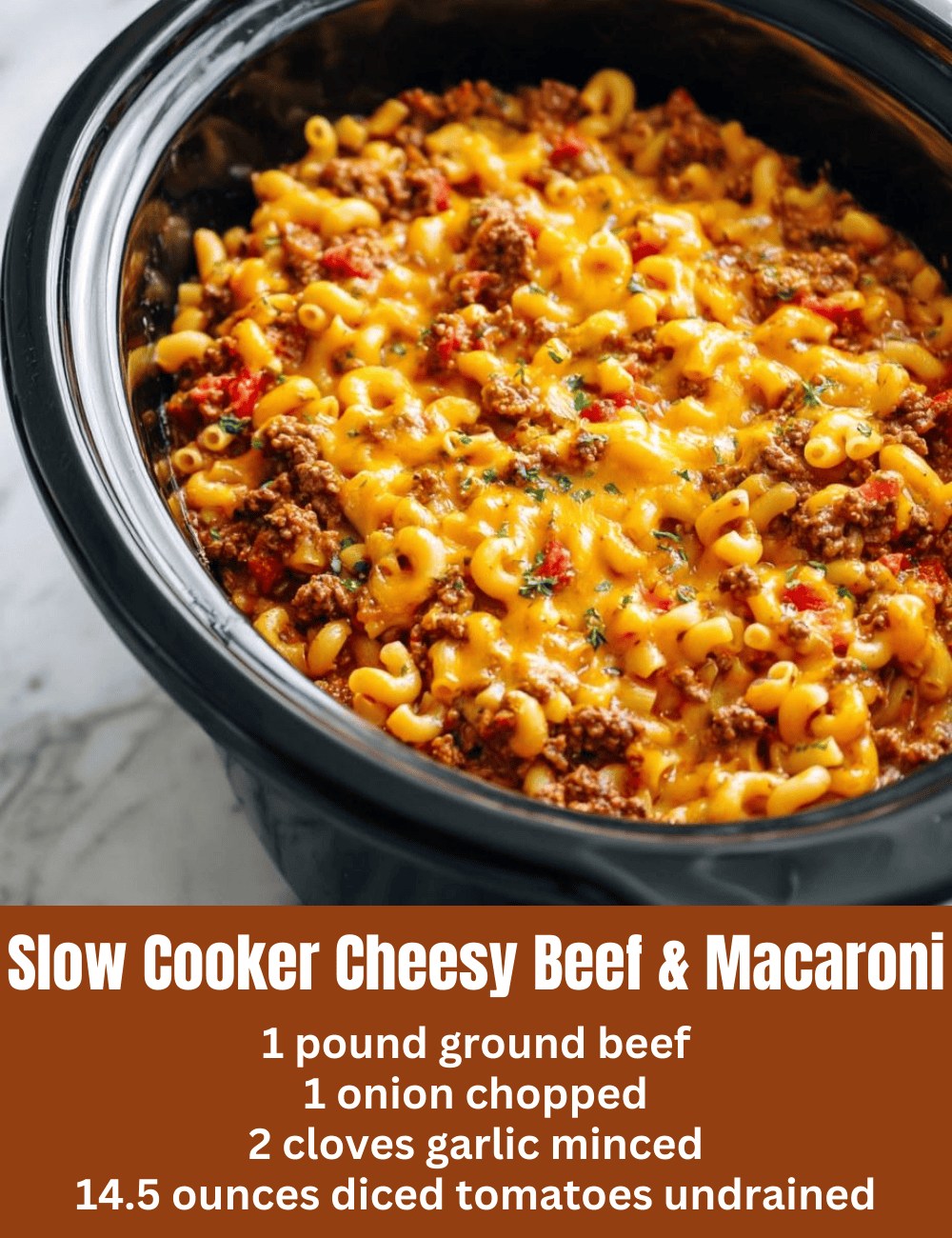 Slow Cooker Cheesy Beef & Macaroni