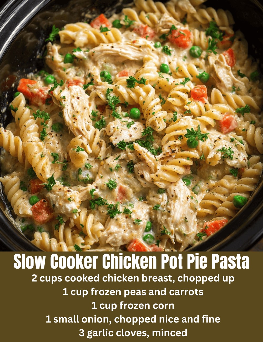 Slow Cooker Chicken Pot Pie Pasta