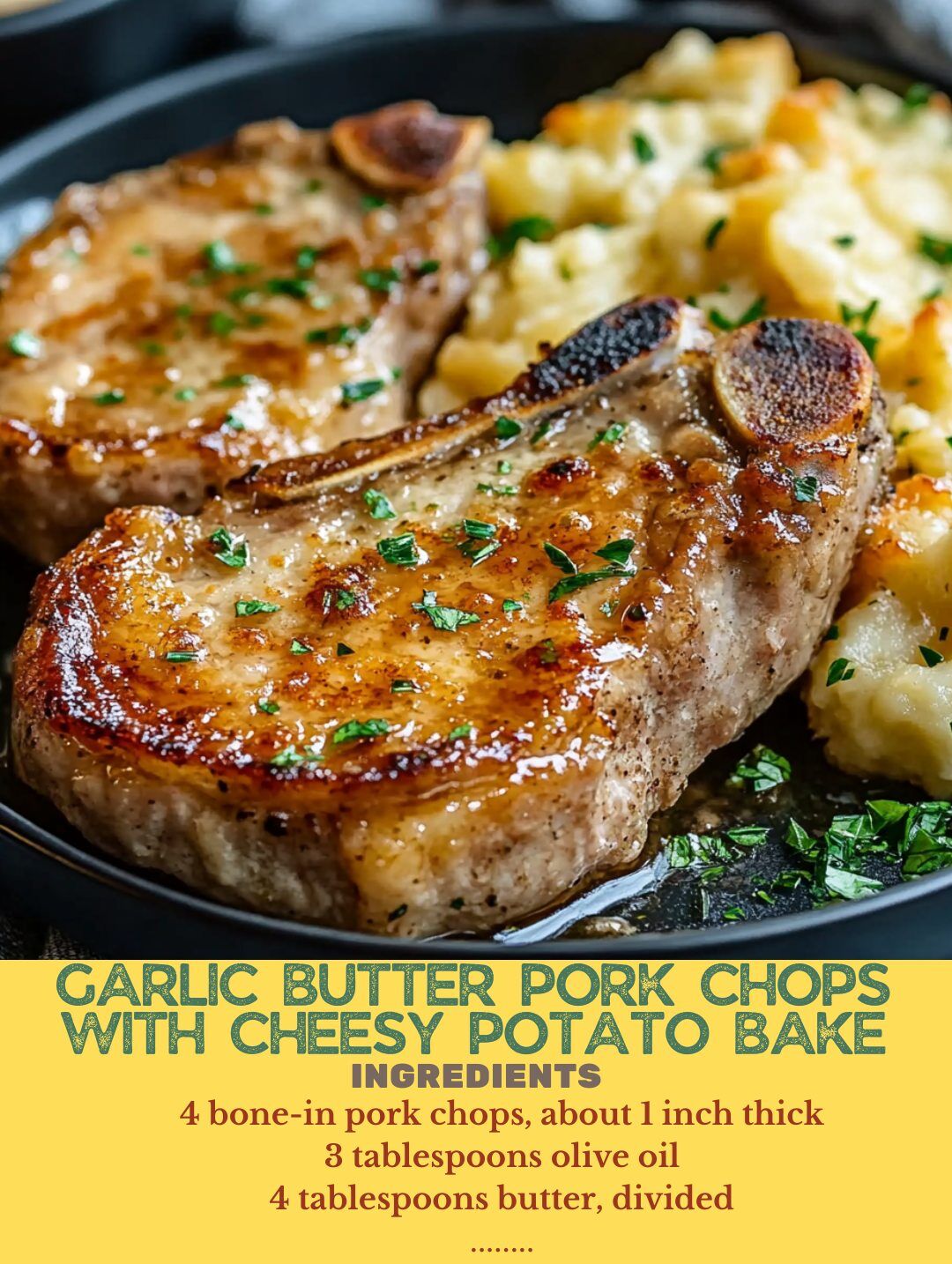 Garlic Butter Pork Chops with Cheesy Potato Bake