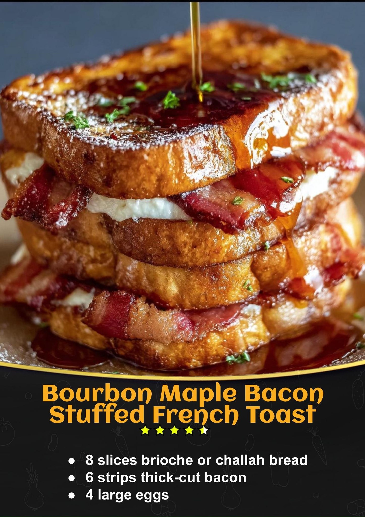 Bourbon Maple Bacon Stuffed French Toast